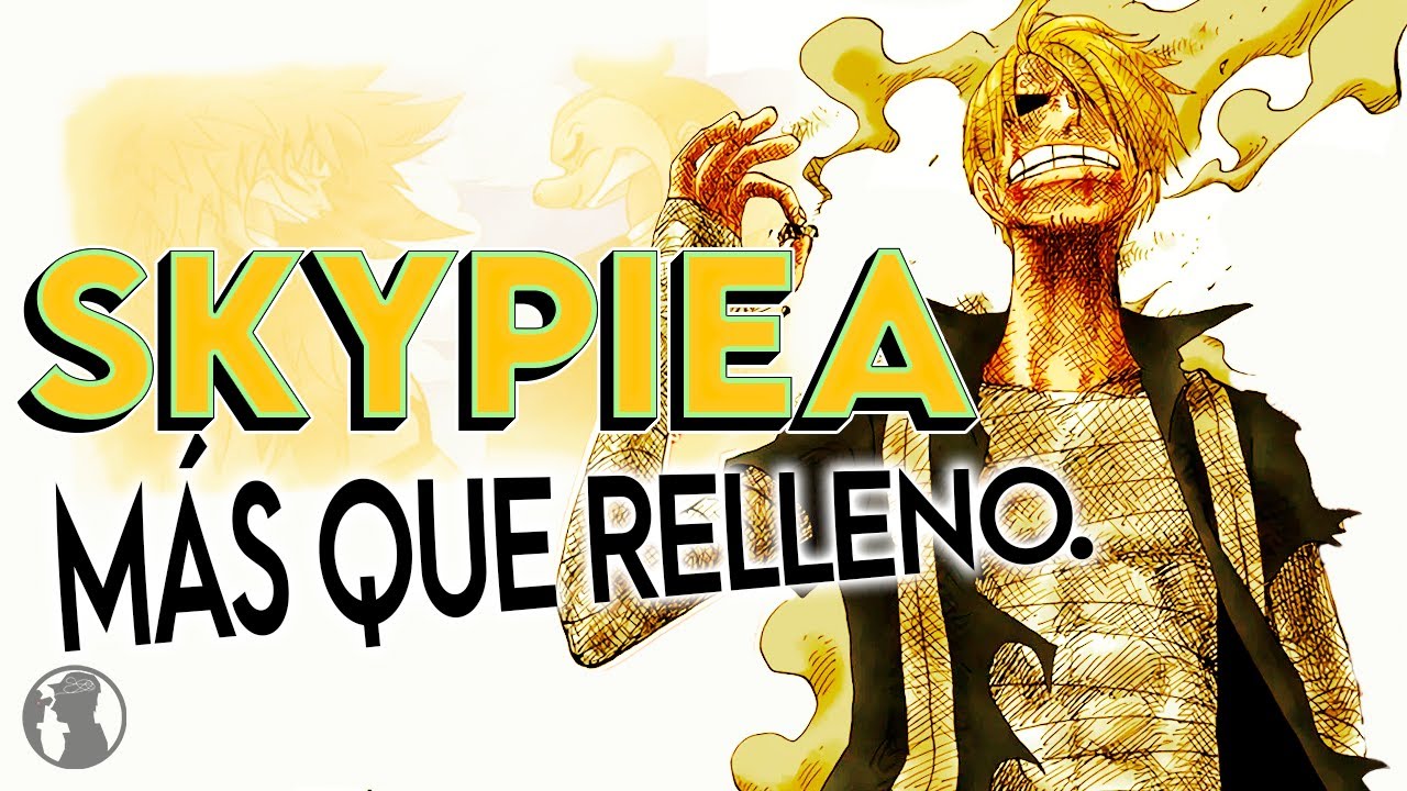 SKYPIEA ES M&Aacute;S QUE RELLENO | An&aacute;lisis Sagas One Piece