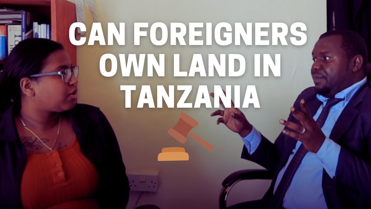 Can Foreigners Own Land In Tanzania 🇹🇿 || THE REAL ANSWERS WITH A LICENSED TANZANIAN LAWYER