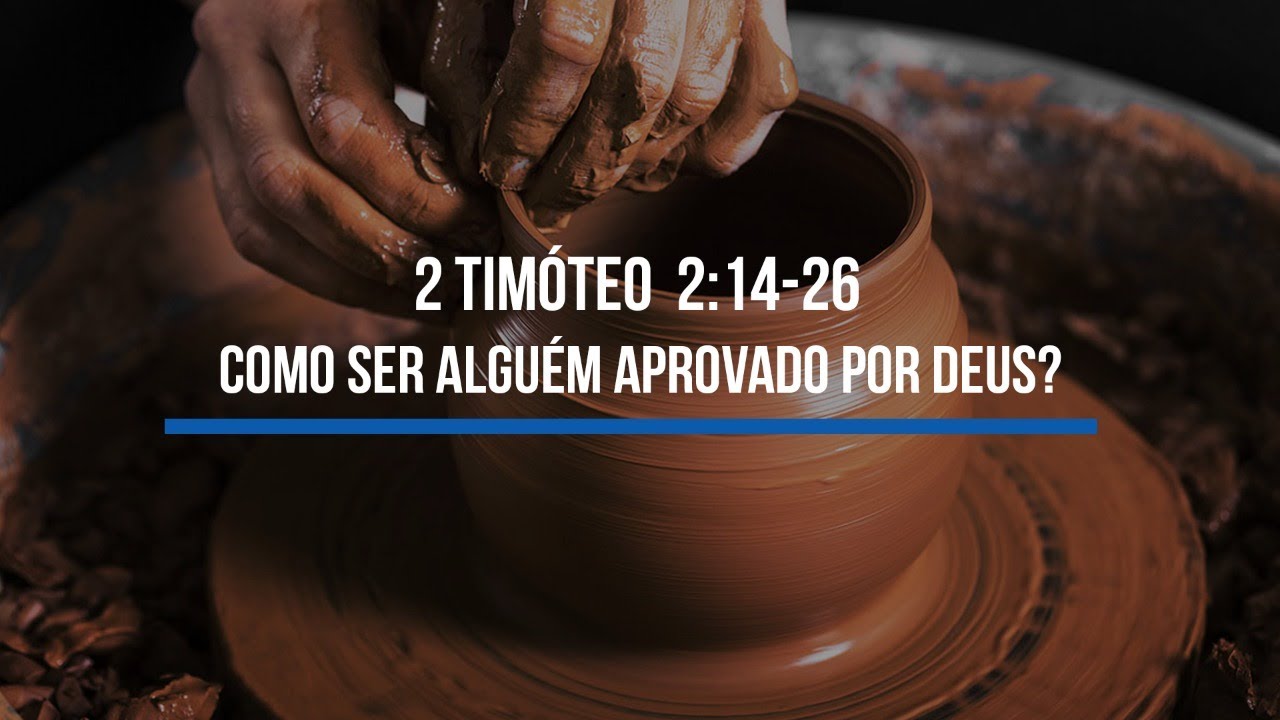 Como ser alguém aprovado por Deus? - 2Tm. 2:14-26 | Com Pr. Wilson Porte Jr.