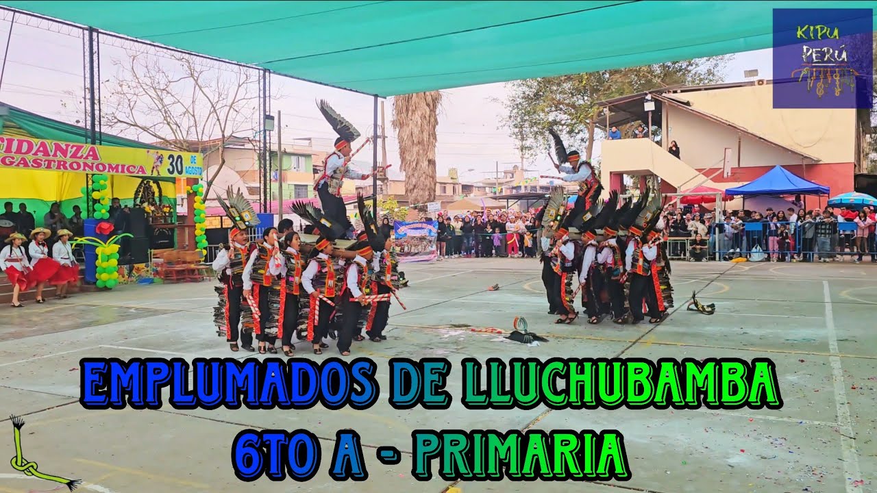 EMPLUMADOS DE LLUCHUBAMBA / 6to A de Primaria // I.E 6080 Rosa de America 2025