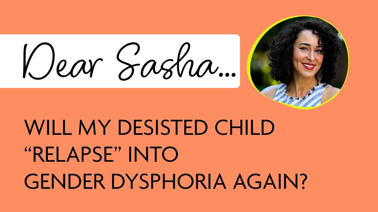 Dear Sasha—Will My Desisted Child 