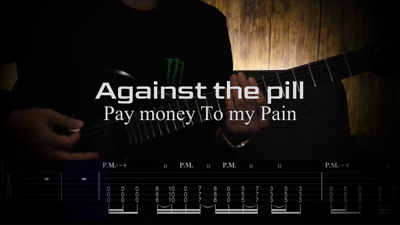 Pay money To my Pain / Against the pill【ギター練習用】【ギタータブ譜】【Guitar TAB】【Guitar cover】