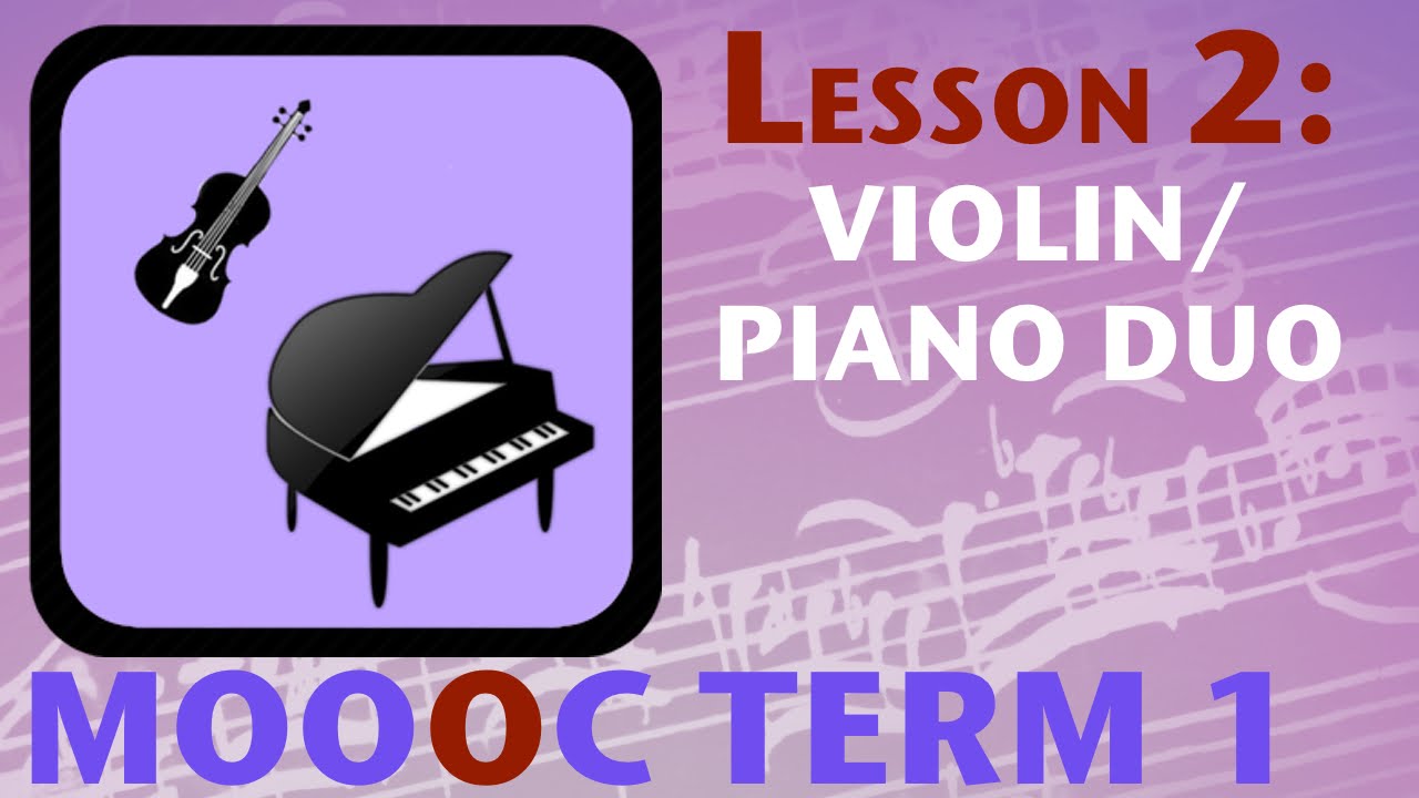 MOOOC T1 Lesson 2: Violin/Piano Duo Scoring