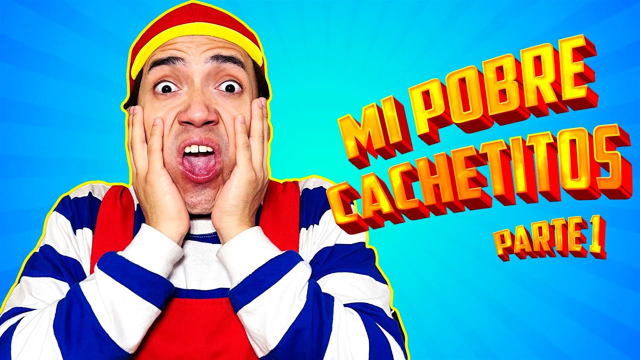 MI POBRE CACHETITOS - CACHETES LA SERIE
