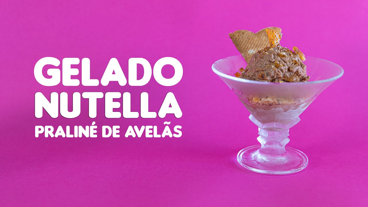 Gelado de Nutella com Praline de Avel&atilde;s
