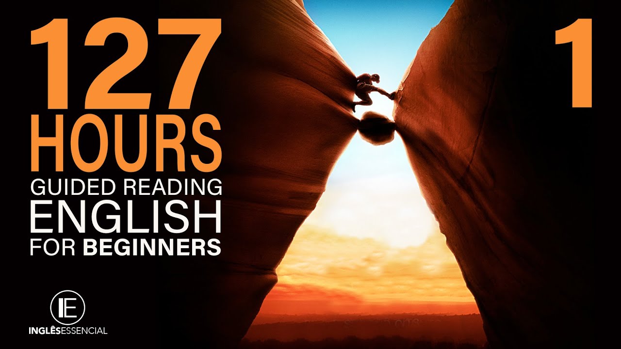 127 HOURS: Chapter 1 English Reading for Beginners AUDIOBOOK (audiolivro inglês para iniciantes)