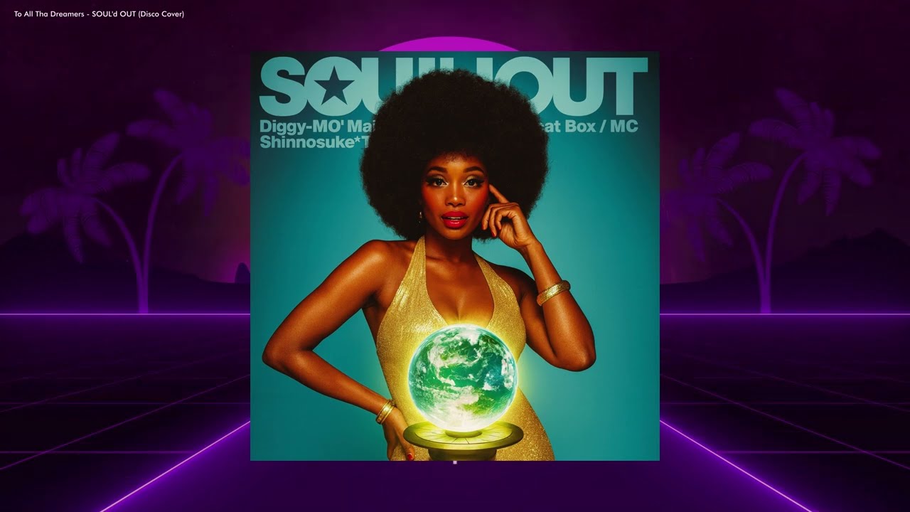 To All Tha Dreamers - SOUL'd OUT (Disco Cover)