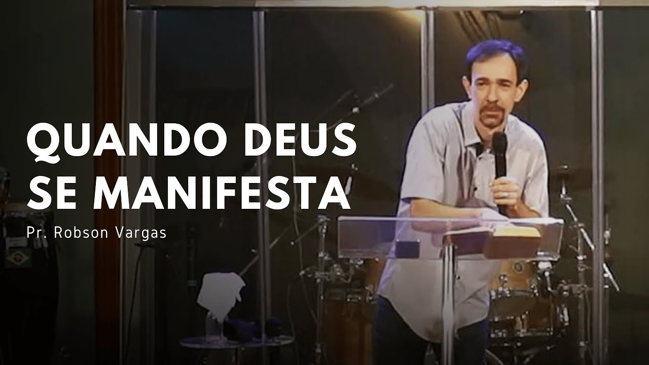 Quando Deus se Manifesta | Pr. Robson Vargas
