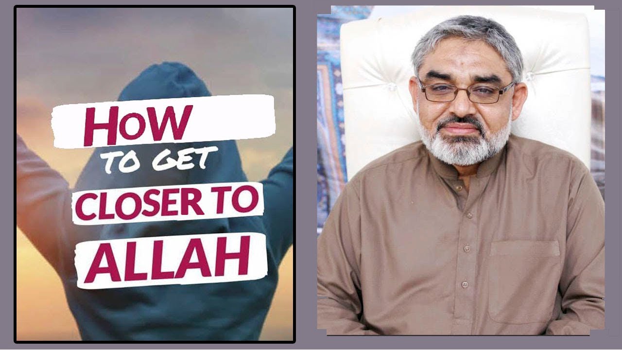 How to get closer to Allah - syed Ali Murtaza zaidi