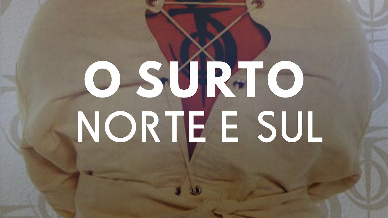 O Surto | Norte e Sul