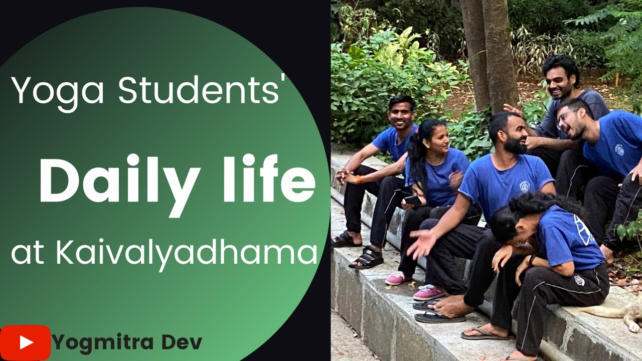Yoga Students' Life at Kaivalyadhama Lonavla | Kaivalyadhama Yoga Institute