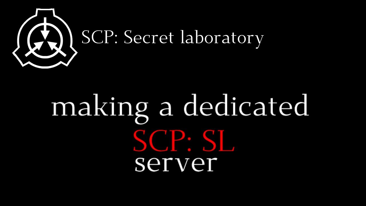 How to make a SCP Secret Laboratory Dedicated server || Tutorial