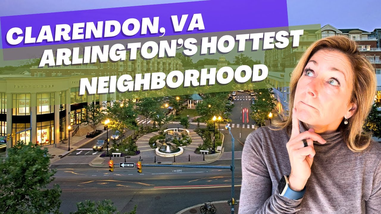 Why Clarendon is Arlington&rsquo;s Hottest Neighborhood | Moving to Northern Virginia