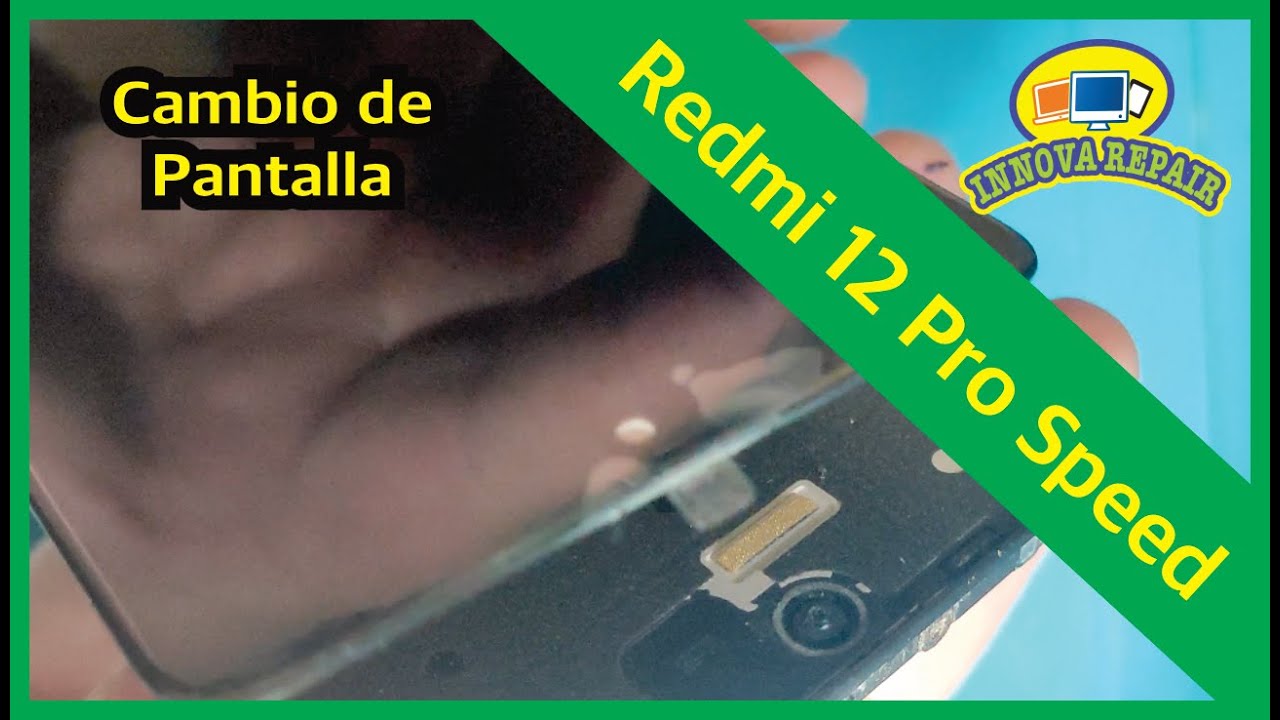 Xiaomi Redmi Note 12 Pro Speed Cambio de Pantalla
