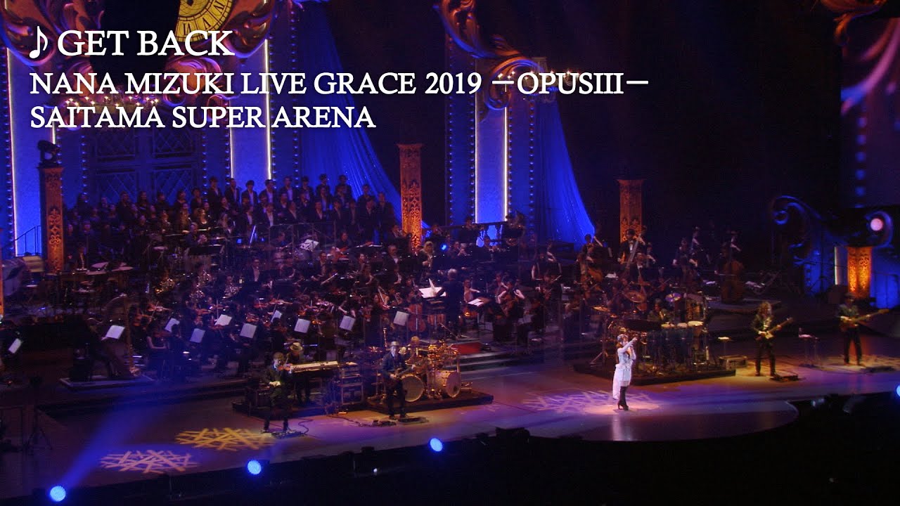 水樹奈々「GET BACK」（NANA MIZUKI LIVE GRACE 2019 -OPUSIII-）