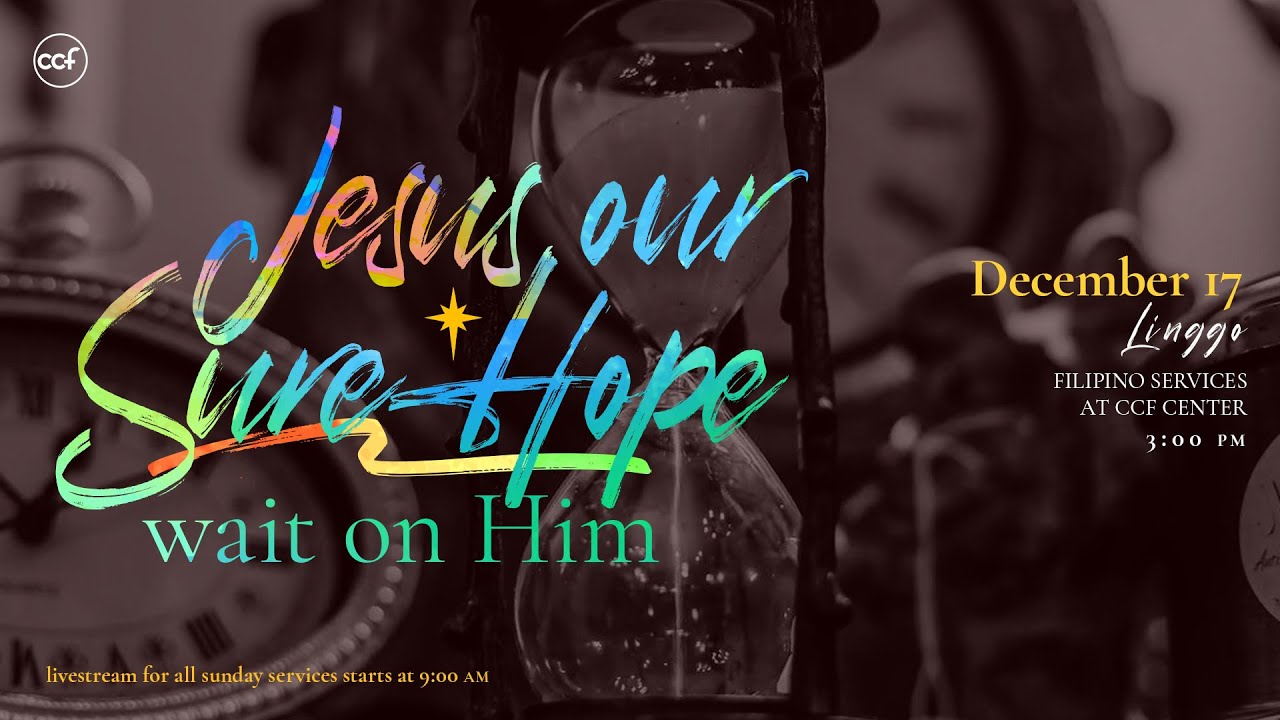Jesus is Our Sure Hope, Wait on Him | Bong Saquing