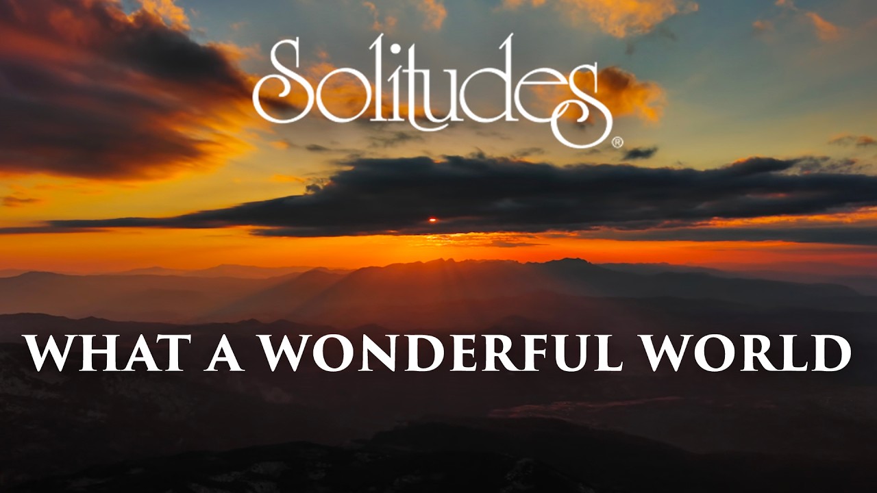 Dan Gibson’s Solitudes - Wonderful By Night | What a Wonderful World