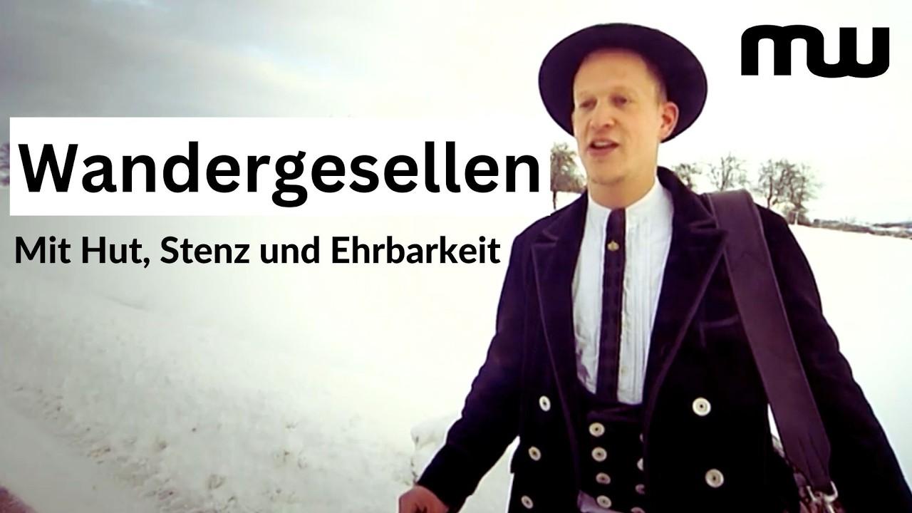 Mit Hut, Stenz und Ehrbarkeit - Wandergesellen (2013)