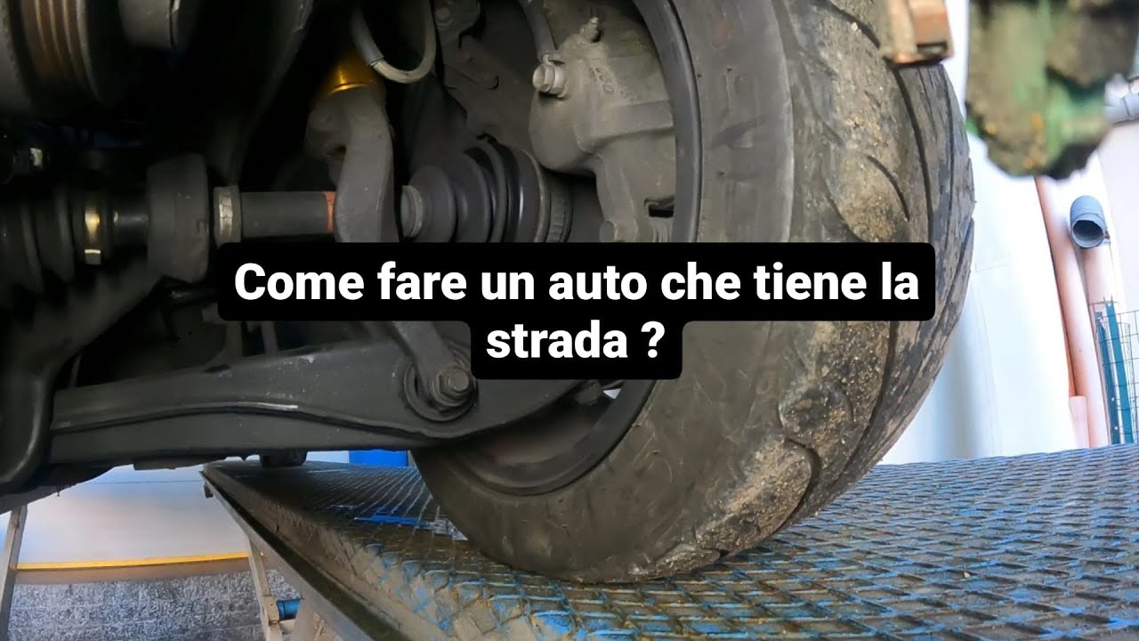 COME FARE UN AUTO CHE TIENE LA STRADA