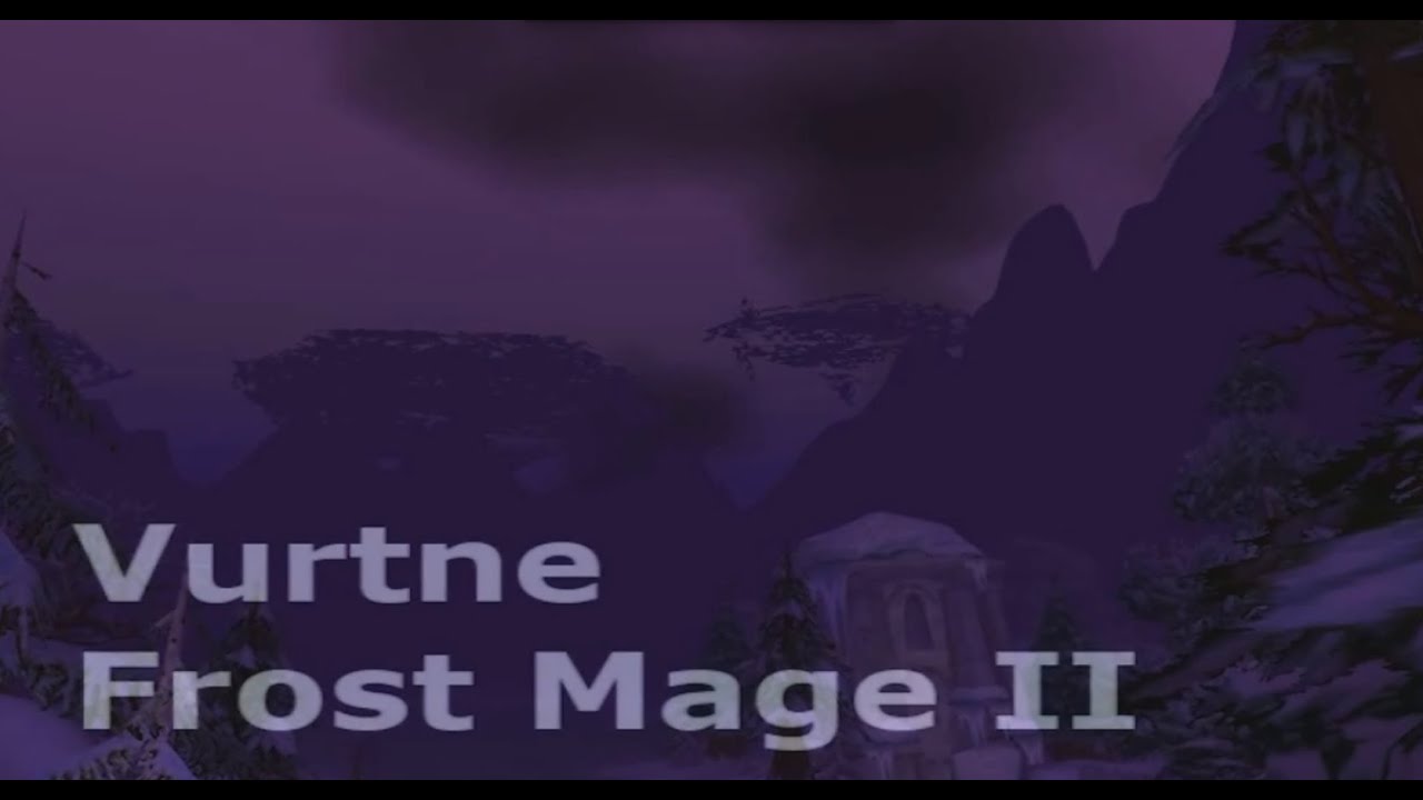 Vurtne 2 - 60 Frost Mage Pvp HD Full Video