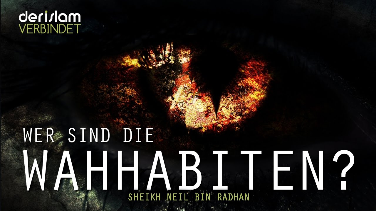Wer sind die Wahhabiten? ┇Starke Worte ┇Neil Bin radhan