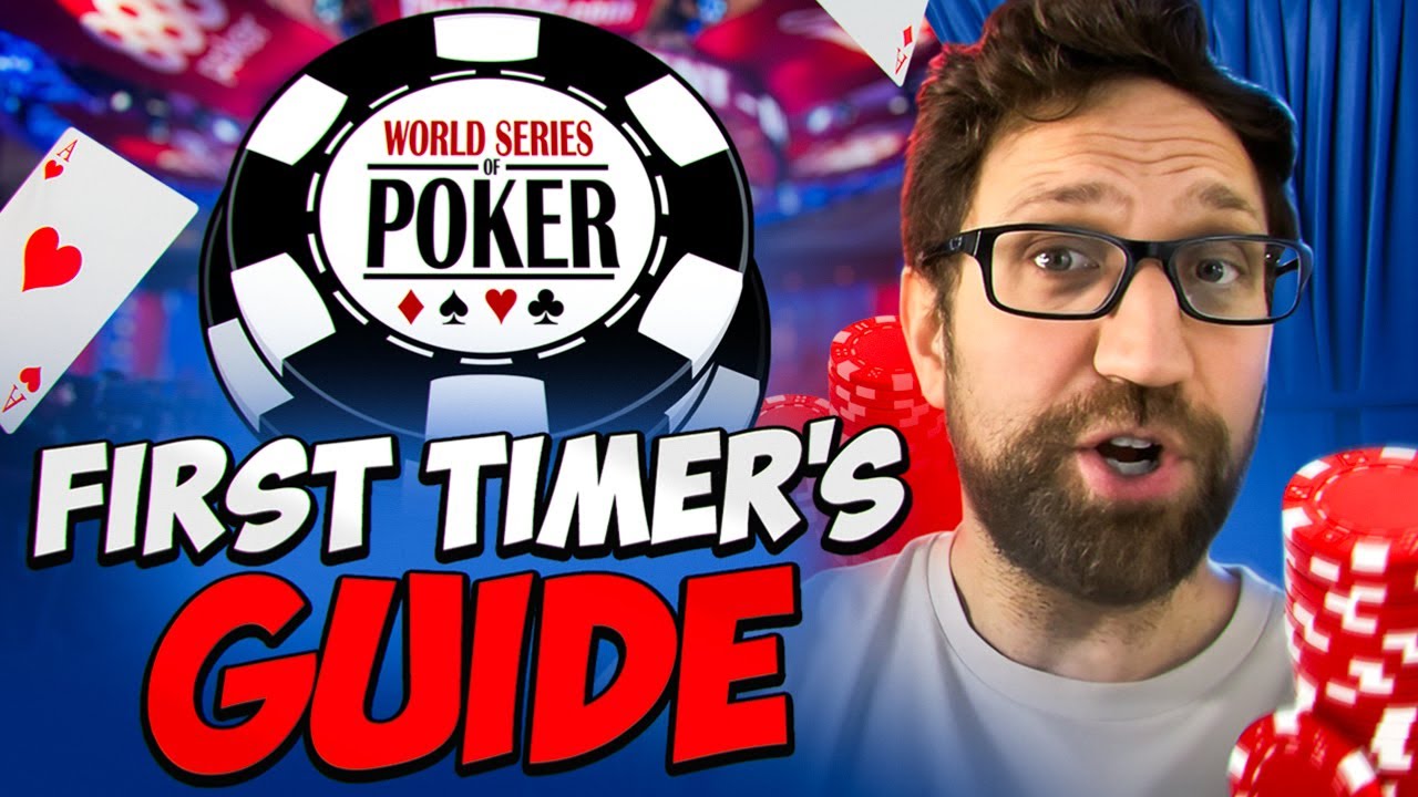 WORLD SERIES OF POKER - First Timer's Guide