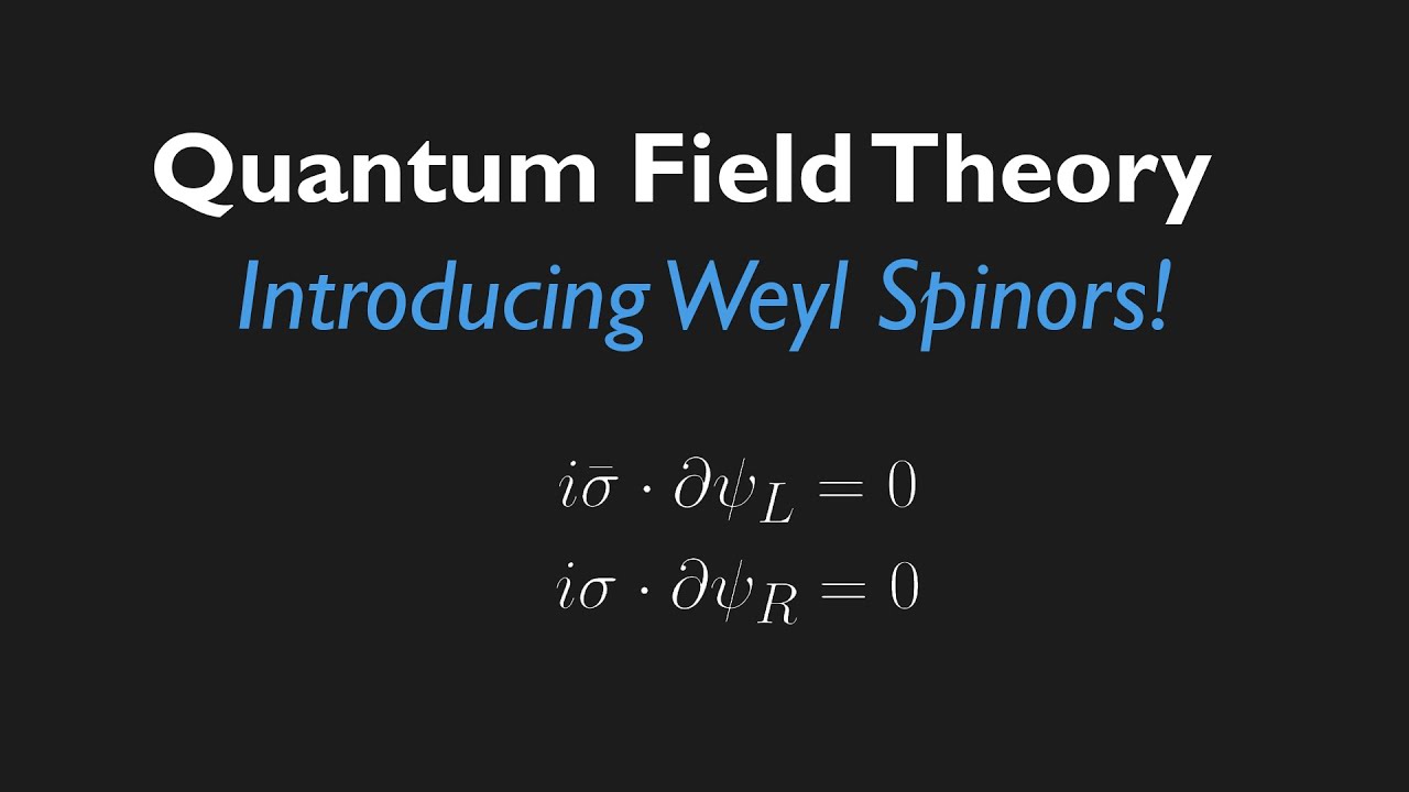 Introducing Weyl Spinors and the Weyl Equations in QFT