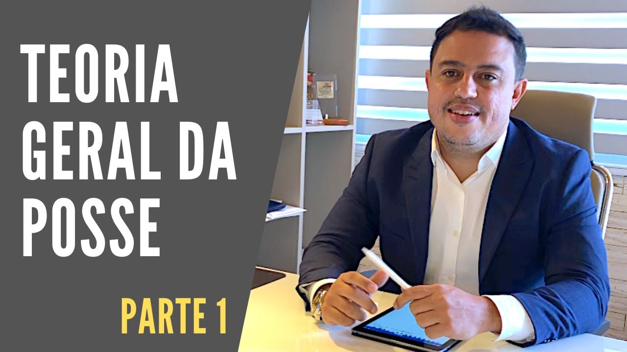 TEORIA GERAL DA POSSE PARTE 01