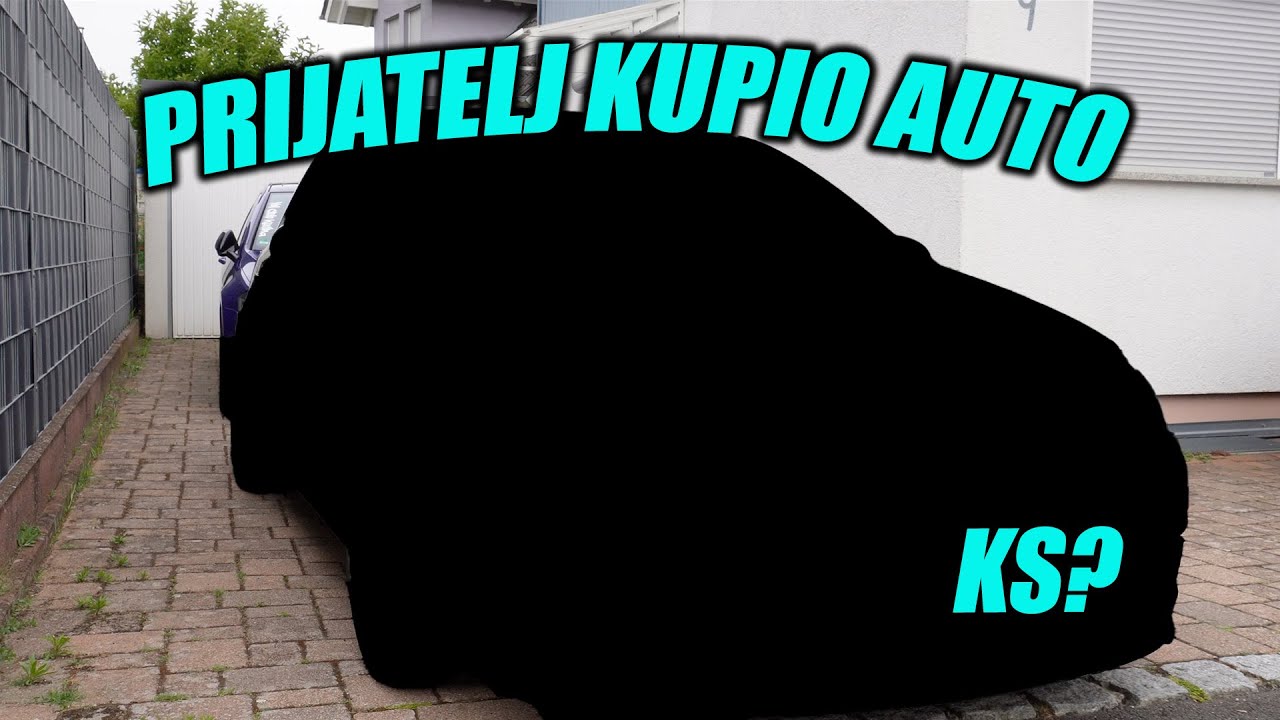 PRIJATELJ KUPIO NOVI AUTO - VLOG