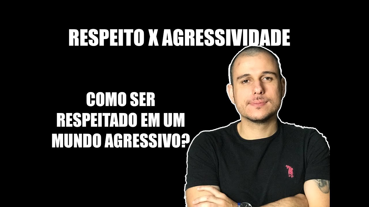 Respeito X Agressividade: Como Ser Respeitado em um Mundo Agressivo? | Thiago Burigatto
