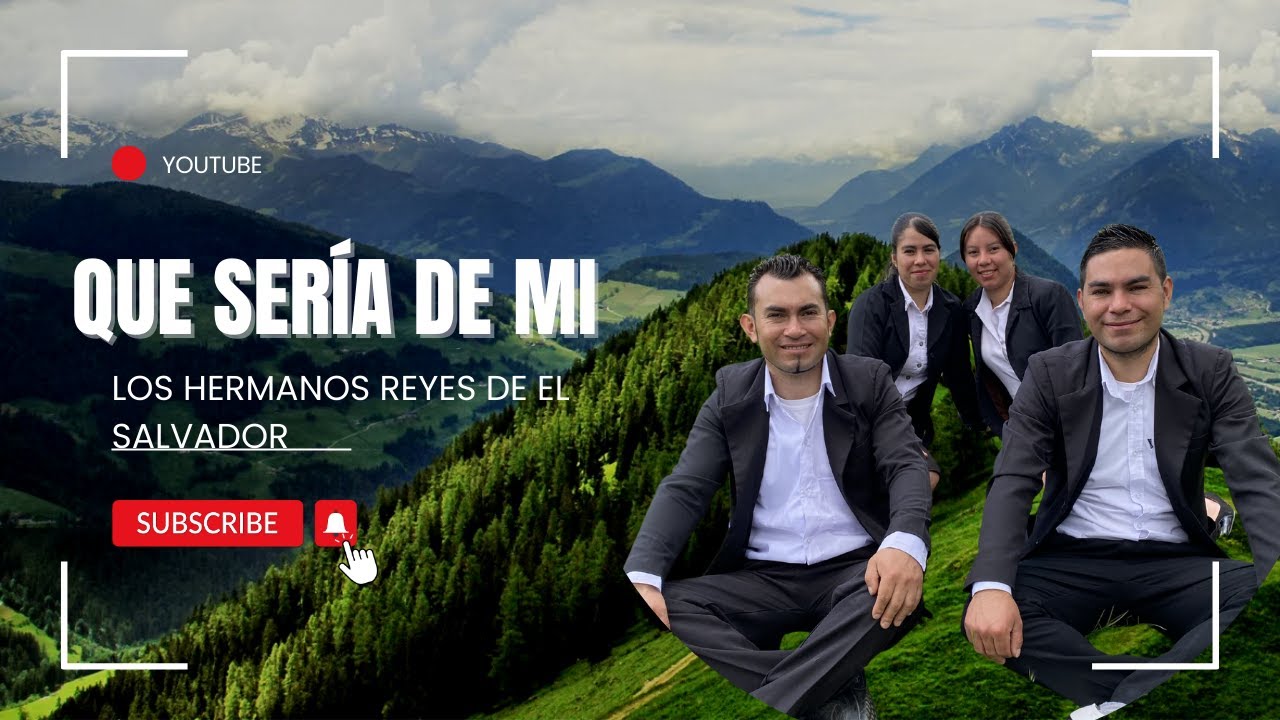 Que sería de mi //VIDEO OFICIAL// Los Hermanos Reyes de El Salvador