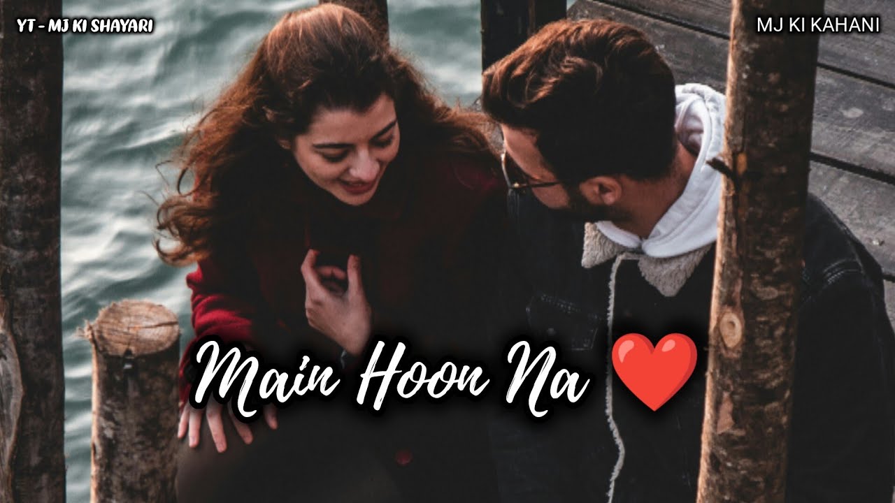 Mein Hoon Na 🥰❤️| Hindi True Love WhatsApp Status | Romantic Shayari | MJ Ki Shayari 
