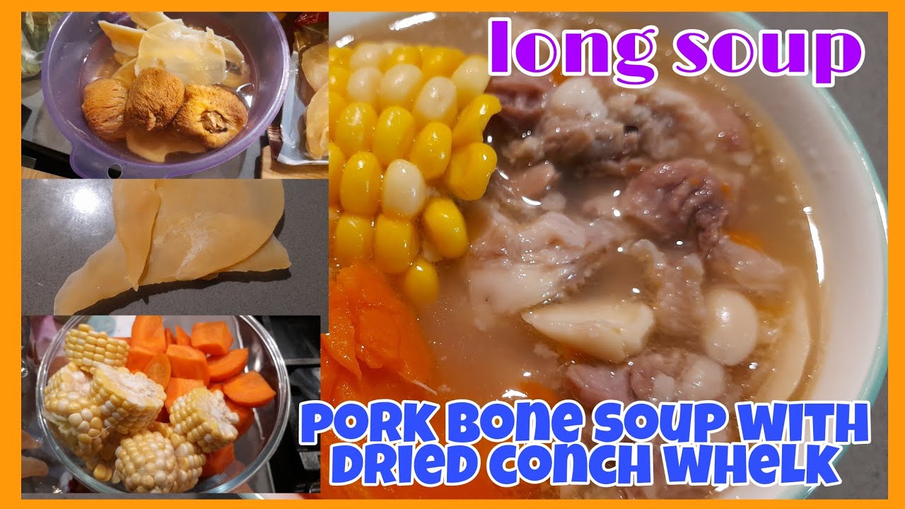 HOW TO COOK PORK BONE SOUP WITH DRIED CONCH WHELK SLICE#longsoup#myown|GhenDim