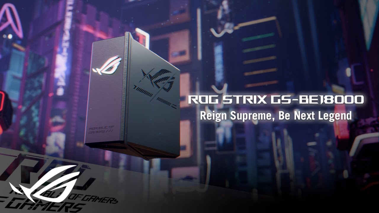Regin Supreme, Be Next Legend | ROG Strix GS-BE18000 | ROG