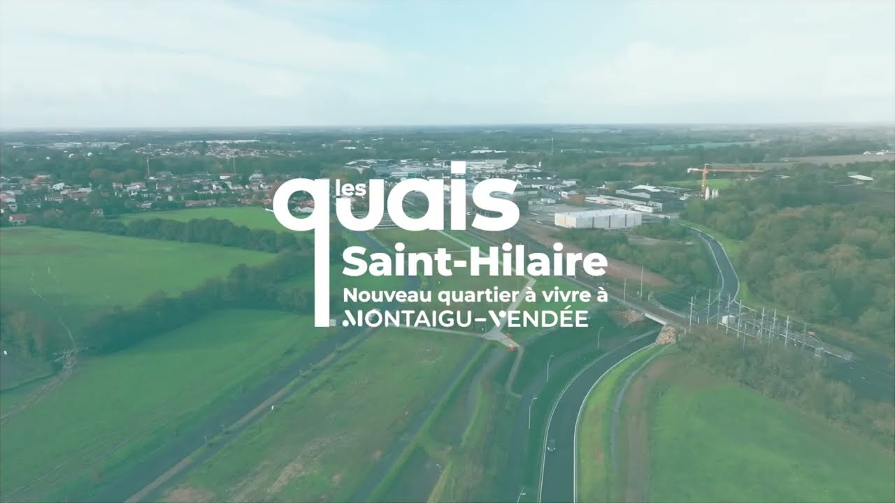 Les Quais Saint-Hilaire : un nouveau quartier à vivre à Montaigu-Vendée