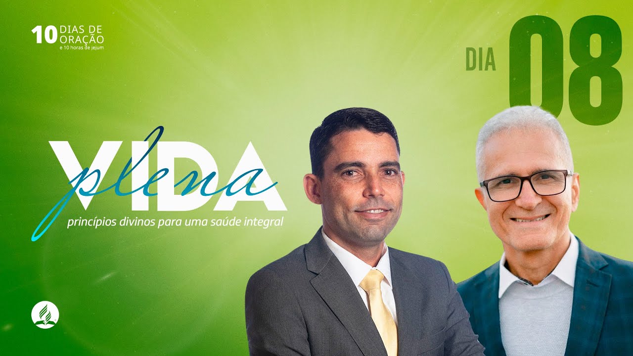 🟢 Dia 8 - 10 Dias de Oração | Vida Plena (Parte 2)