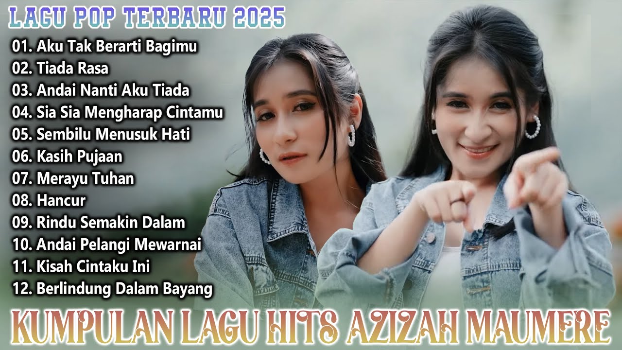 Lagu Pop Terbaru 2025 | Azizah Maumere - Aku Tak Berarti Bagimu | Kumpulan Lagu Hits Azizah Maumere