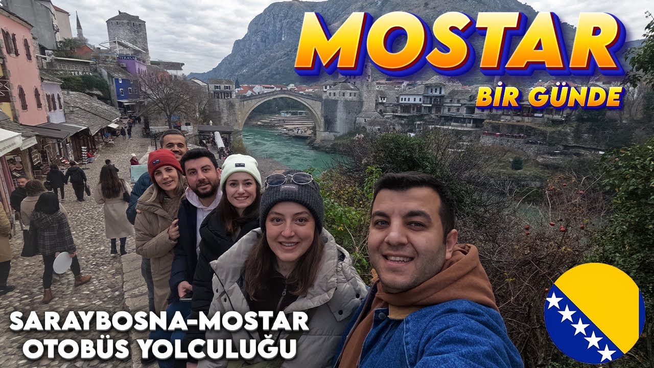 Bir Günde Mostar Gezilir mi? - Saraybosna'dan Mostar'a Nasıl Gidilir? - Mostar Köprüsü - Bölüm 3