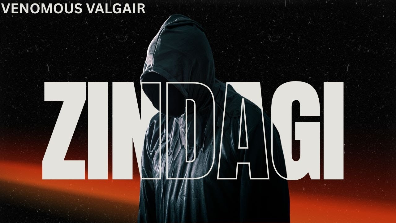 ZINDAGI | VENOM X VALGAIR | Motivational Street Rap | Hustle × Pain × Grind (Official Track)