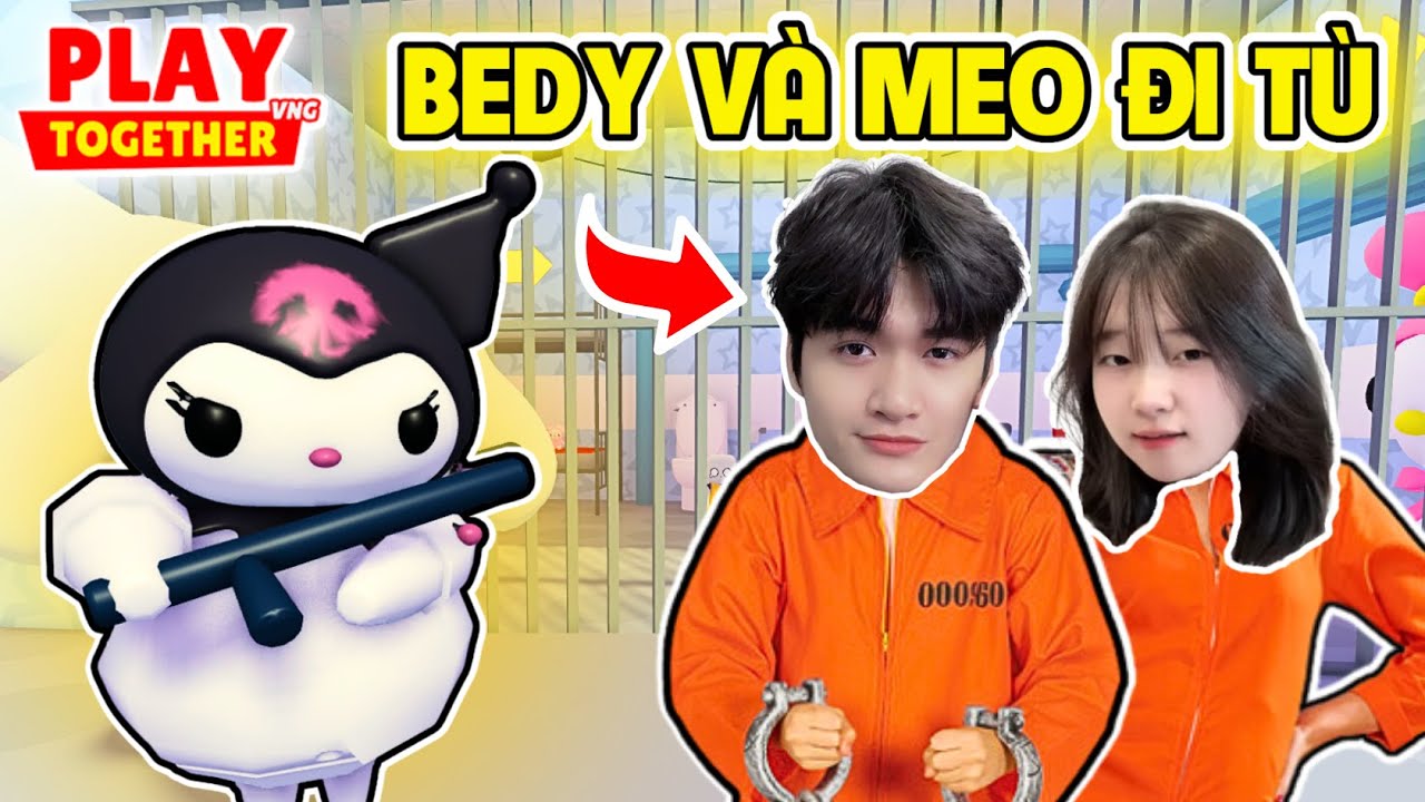PLAY TOGETHER | BEDY HOẢNG HỐT KHI BỊ ĐI T.Ù CÙNG MEO VÀ CÁI KẾT