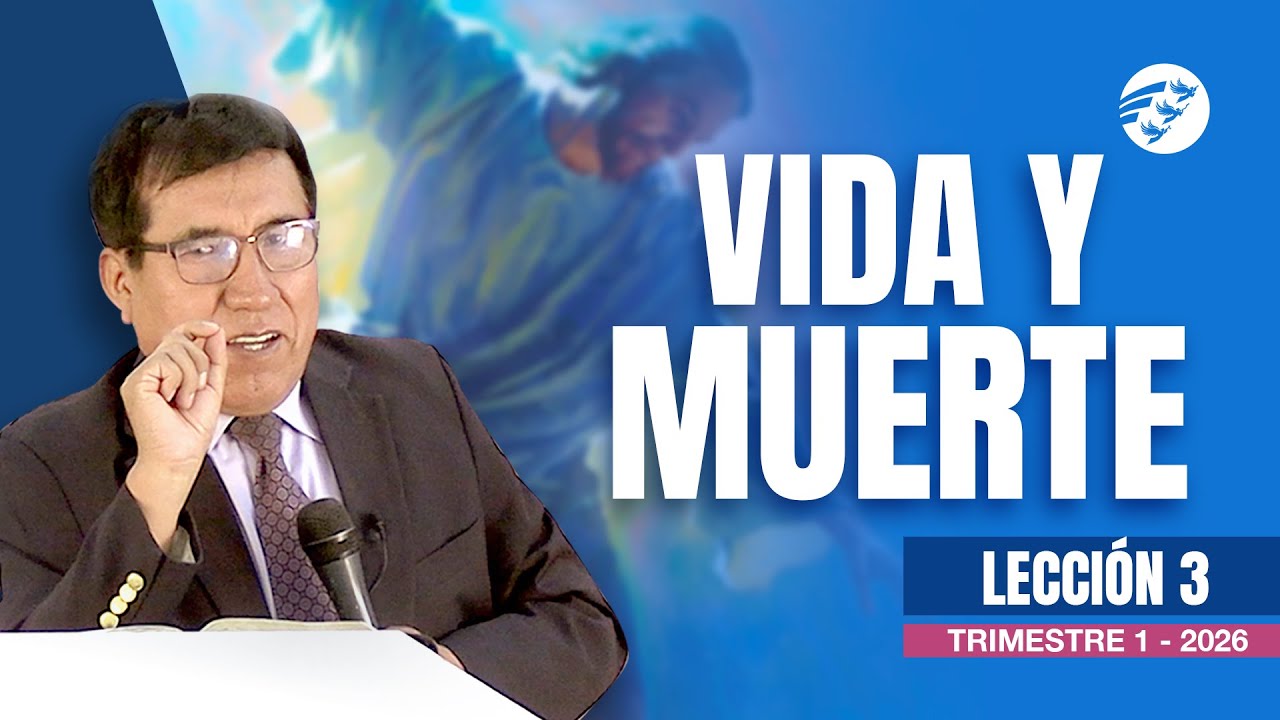 LECCIÓN 3 I ESCUELA SABÁTICA 1ER TRIM 2026 I VIDA Y MUERTE I Marcelo Villca