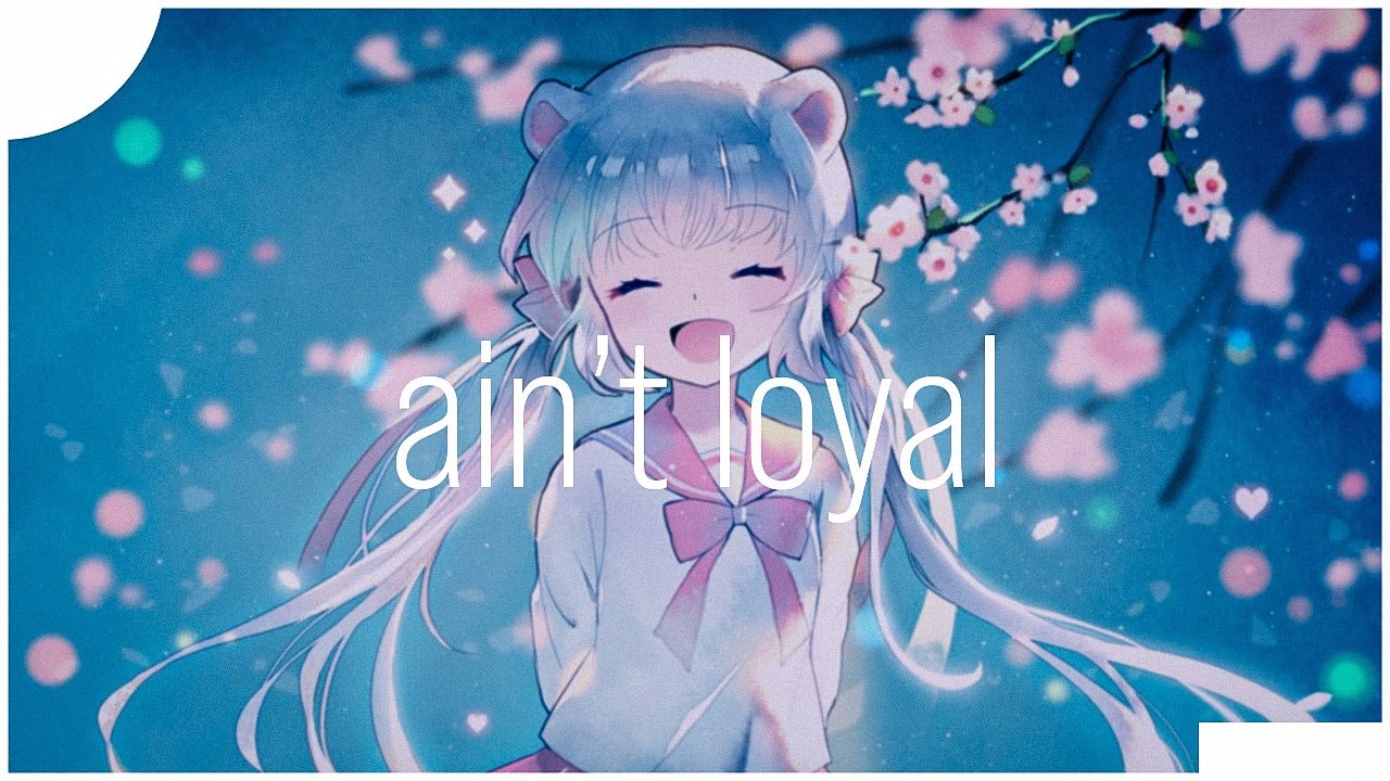 Nightcore - ain't loyal (oshi remix) {Ending Looped}