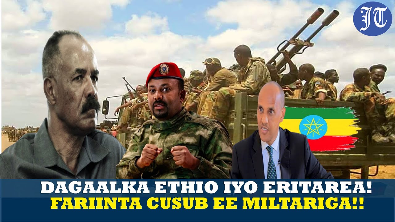 #WARKA:- Dagaalka Ethiopia iyo Eritarea & Weeraro ka dhacay Bariga Ethiopia.