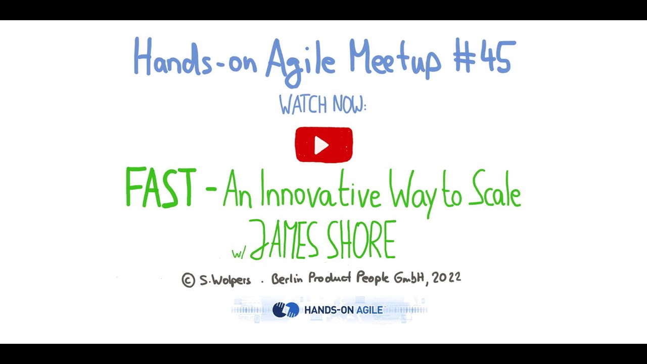 Hands-on Agile 45: FAST Scaling — James Shore