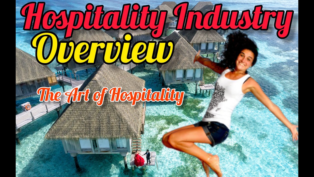 Hospitality Industry Overview | The Art of Hospitality