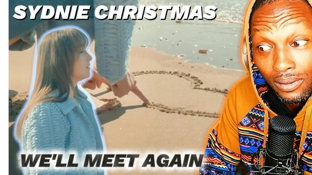 SYDNIE CHRISTMAS|| "WE'LL MEET AGAIN" [OFFICIAL VIDEO] |REACTION!!!