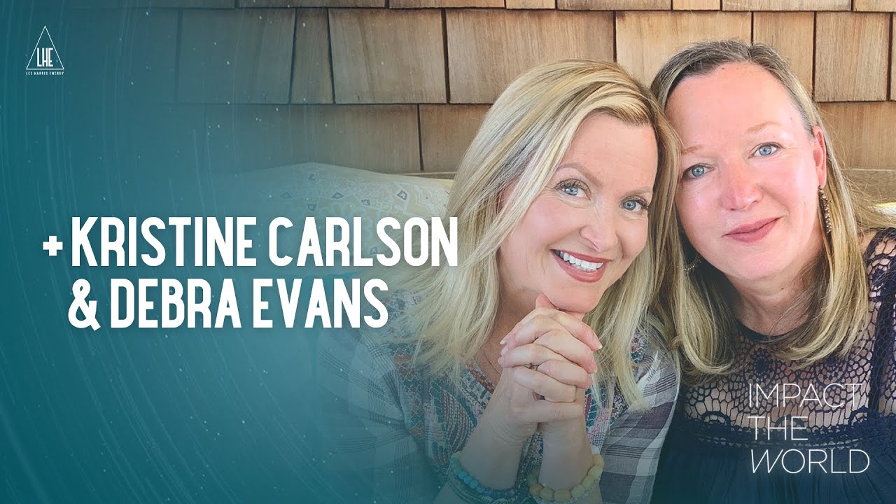 Impact the World: Kristine Carlson & Debra Evans