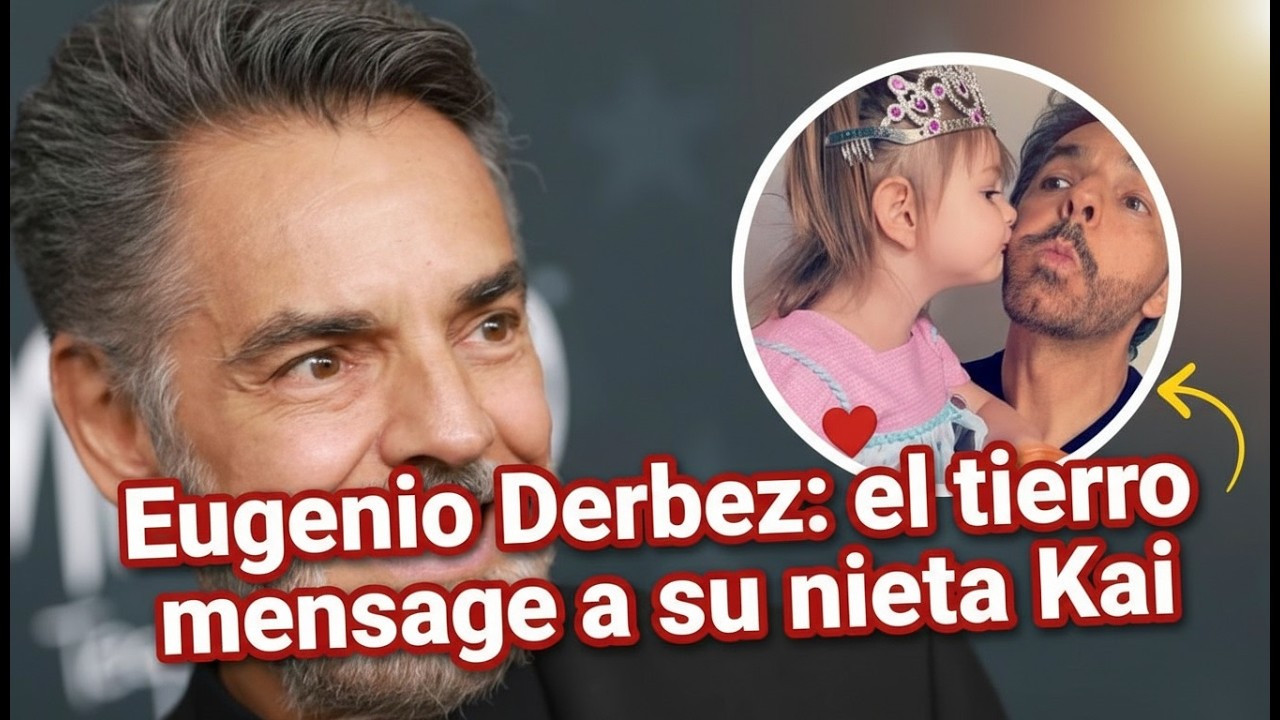 Eugenio Derbez el tierno mensaje a su nieta Kai
