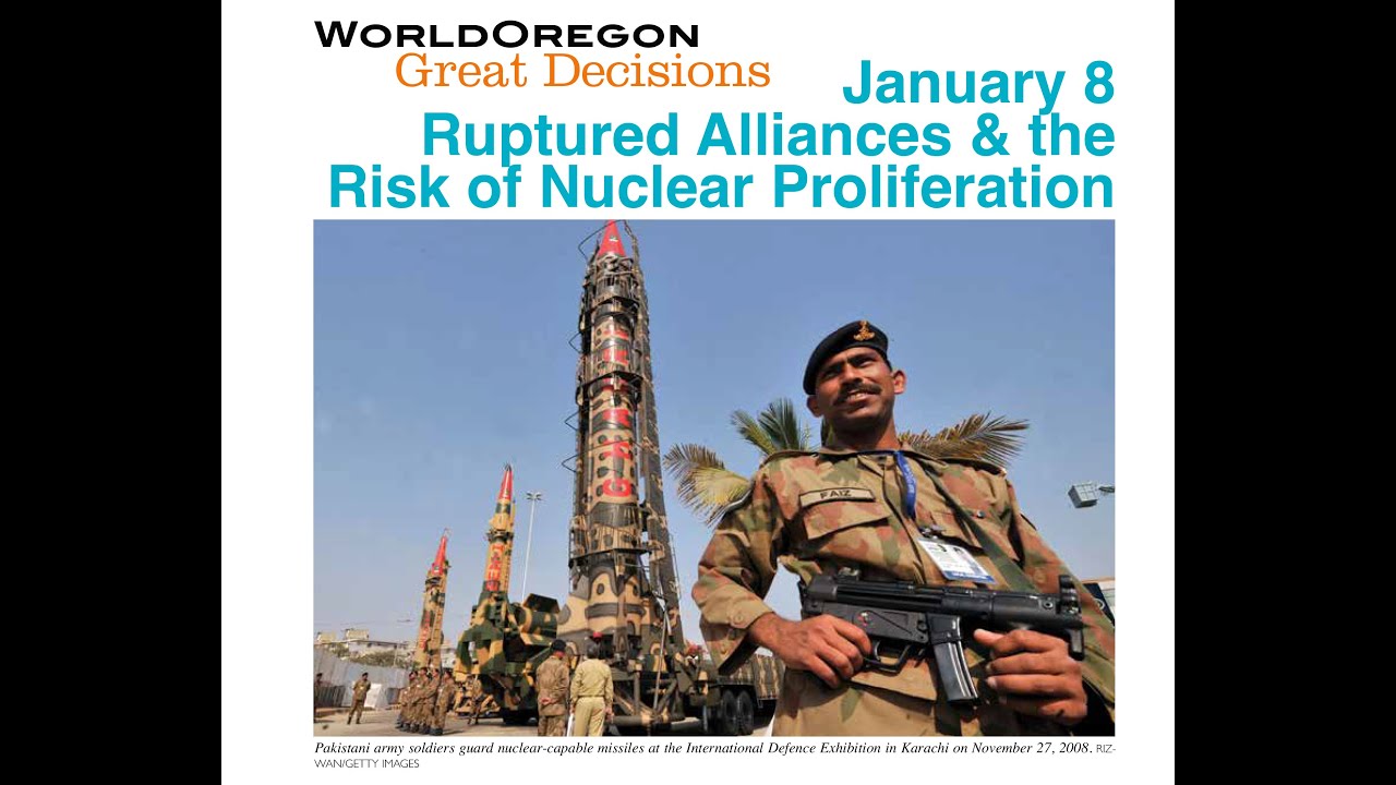 Great Decisions 2026: Ruptured Alliances & the Risk of Nuclear Proliferation (WorldOregon)