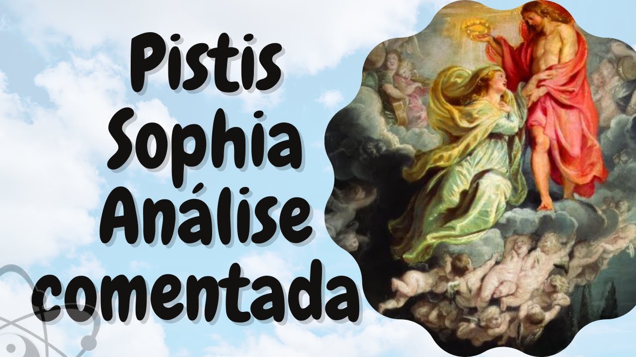 Os Mistérios de Pistis Sophia - Analise Comentada
